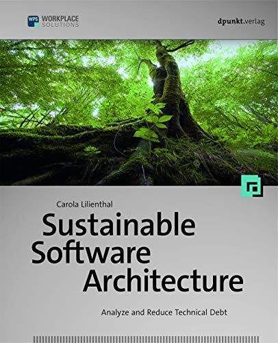 Sustainable Software Architecture Analyze and Reduce Technical Debt [Paperback]