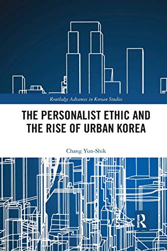 The Personalist Ethic and the Rise of Urban Korea [Paperback]