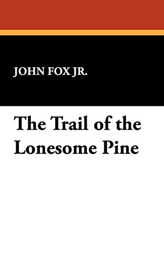 Trail of the Lonesome Pine [Paperback]