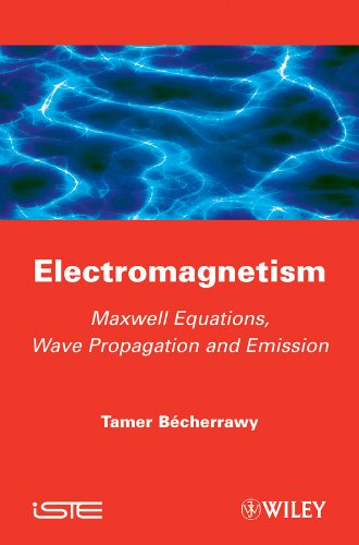 Electromagnetism Maxwell Equations, Wave Propagation and Emission [Hardcover]