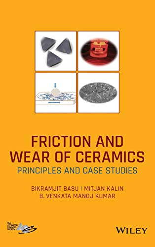 Friction and Wear of Ceramics Principles and Case Studies [Hardcover]