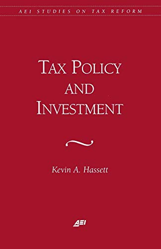 Tax Policy and Investment (AEI Studies on Tax Reform) [Paperback]