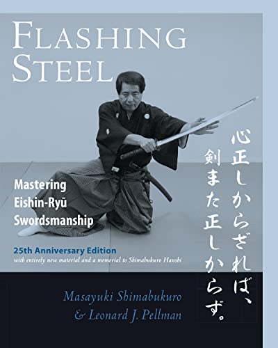 Flashing Steel, 25th Anniversary Edition Mastering Eishin-Ryu Swordsmanship [Paperback]