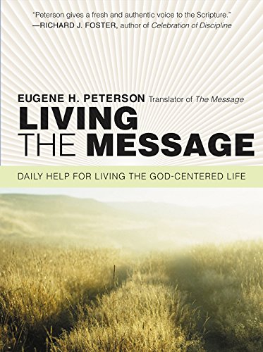 Living the Message Daily Help For Living the God-Centered Life [Paperback]