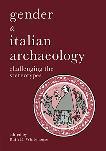 GENDER &amp ITALIAN ARCHAEOLOGY CHALLENGING THE STEREOTYPES [Paperback]