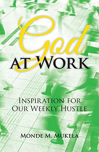 God at Work  Inspiration for Our Weekly Hustle [Paperback]