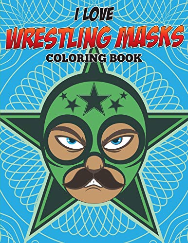 I Love Wrestling Masks Coloring Book [Paperback]