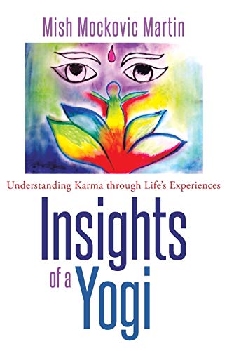 Insights of a Yogi  Understanding Karma Through Life's Experiences [Paperback]