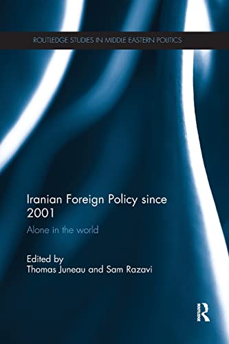 Iranian Foreign Policy Since 2001 Alone in the World [Paperback]