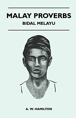 Malay Proverbs - Bidal Melayu [Paperback]