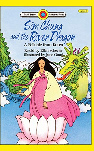 Sim Chung And The River Dragon-A Folktale From Korea [Hardcover]