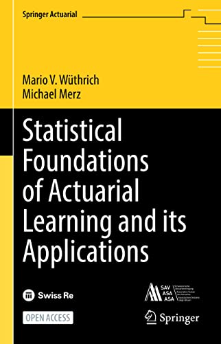 Statistical Foundations of Actuarial Learning and its Applications [Hardcover]