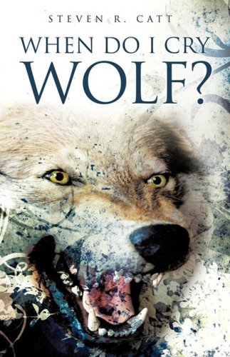 When Do I Cry Wolf [Paperback]
