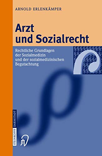 Arzt und Sozialrecht Rechtliche Grundlagen der Sozialmedizin und der sozialmedi [Paperback]