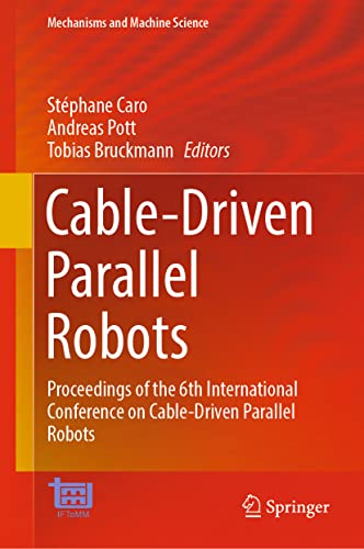 Cable-Driven Parallel Robots Proceedings of the 6th International Conference on [Hardcover]