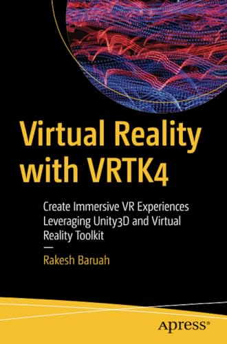 Virtual Reality with VRTK4 Create Immersive VR Experiences Leveraging Unity3D a [Paperback]