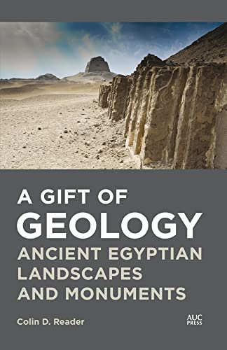 A Gift of Geology Ancient Egyptian Landscapes and Monuments [Paperback]