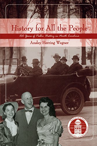 History For All The People One Hundred Years Of Public History In North Carolin [Paperback]