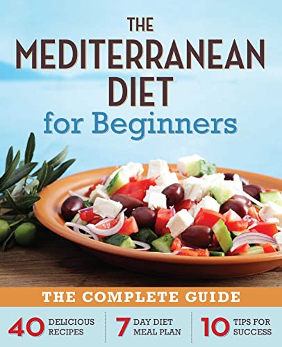 Mediterranean Diet for Beginners The Complete Guide - 40 Delicious Recipes, 7-D [Paperback]