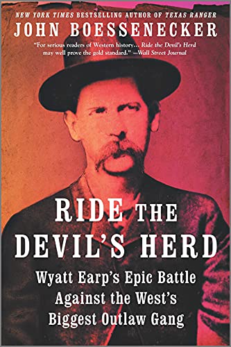 Ride the Devil's Herd Wyatt Earp's Epic Battle Against the West's Biggest Outla [Paperback]