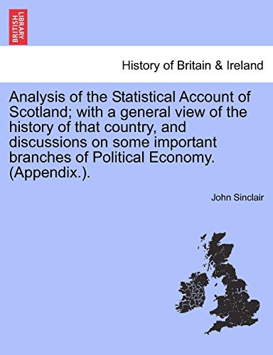 Analysis Of The Statistical Account Of Scotland With A General View Of The Hist [Paperback]