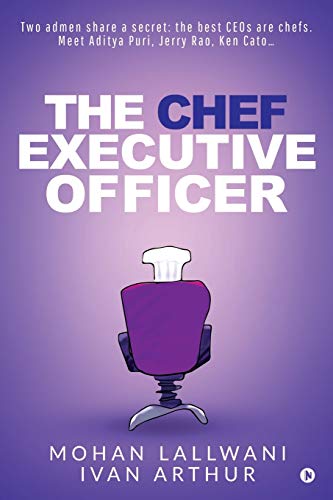 Chef Executive Officer  Two Admen Share a Secret the Best CEOs Are Chefs. Meet [Paperback]