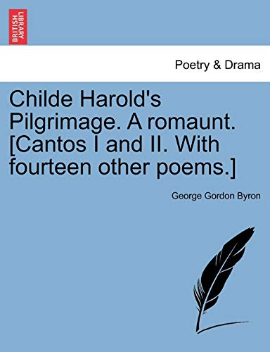 Childe Harold's Pilgrimage a Romaunt [Cantos I and II with Fourteen Other Poems  [Paperback]