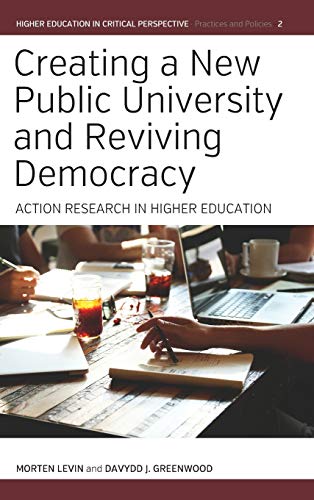 Creating a New Public University and Reviving Democracy Action Research in High [Hardcover]