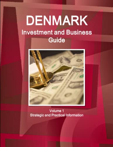 Denmark Investment And Business Guide Volume 1 Strategic And Practical Informati [Paperback]