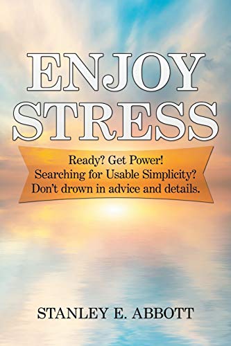 Enjoy Stress Ready Get Power Searching For Usable Simplicity Don't Drown In  [Paperback]