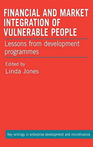 Financial and Market Integration of Vulnerable People Lessons from development  [Hardcover]