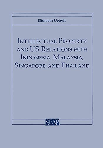 Intellectual Property And Us Relations With Indonesia, Malaysia, Singapore, And  [Paperback]