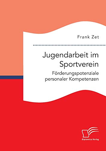 Jugendarbeit Im Sportverein. Forderungspotenziale Personaler Kompetenzen (german [Paperback]