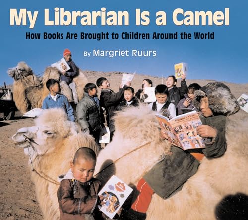 My Librarian is a Camel How Books Are Brought to Children Around the World [Hardcover]