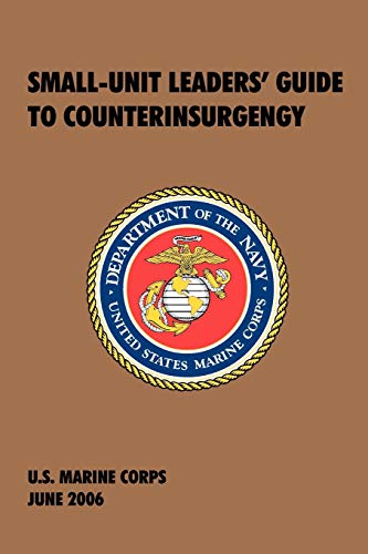 Small-Unit Leaders' Guide To Counterinsurgency The Official U.S. Marine Corps M [Paperback]