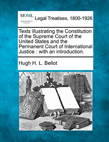 Texts illustrating the Constitution of the Supreme Court of the United States an [Paperback]