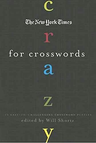 The New York Times Crazy for Crosswords 75 Easy-to-Challenging Crossword Puzzle [Paperback]