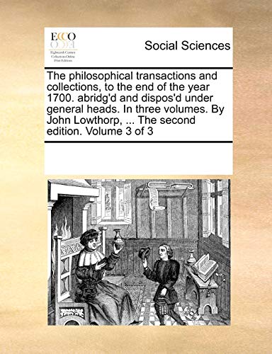 The Philosophical Transactions And Collections, To The End Of The Year 1700. Abr [Paperback]
