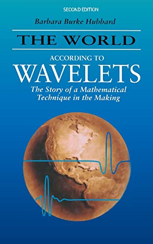 The World According to Wavelets The Story of a Mathematical Technique in the Ma [Hardcover]