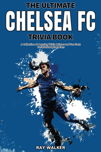 Ultimate Chelsea Fc Trivia Book