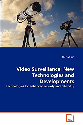 Video Surveillance New Technologies and Developments  Technologies for Enhance [Paperback]