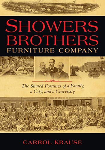 Showers Brothers Furniture Company The Shared Fortunes of a Family, a City, and [Paperback]