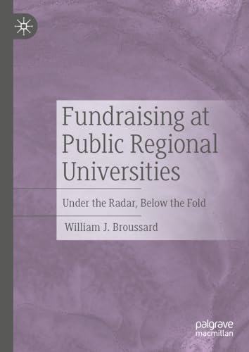 Fundraising at Public Regional Universities Under the Radar, Below the Fold [Hardcover]