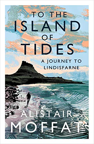 To the Island of Tides A Journey to Lindisfarne [Paperback]