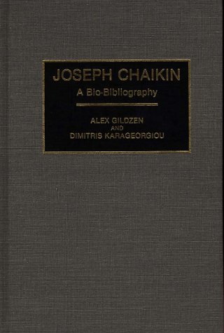 Joseph Chaikin A Bio-Bibliography (bio-Bibliographies In The Performing Arts) [Hardcover]