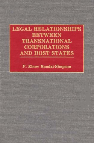 Legal Relationships Between Transnational Corporations And Host States [Hardcover]