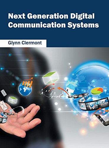Next Generation Digital Communication Systems [Hardcover]