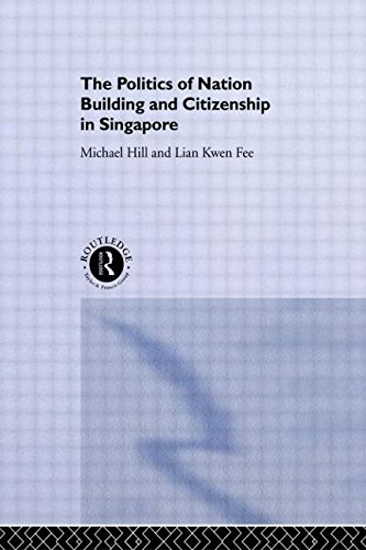 The Politics of Nation Building and Citizenship in Singapore [Hardcover]