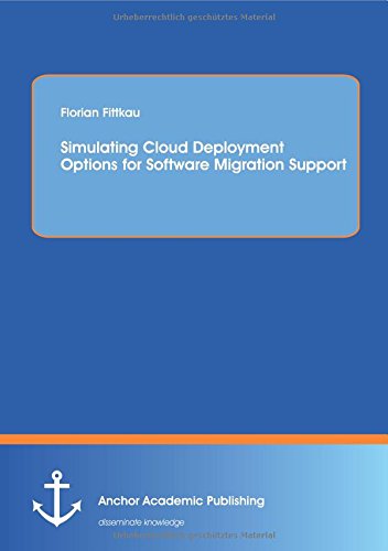 Simulating Cloud Deployment Options For Software Migration Support [Paperback]
