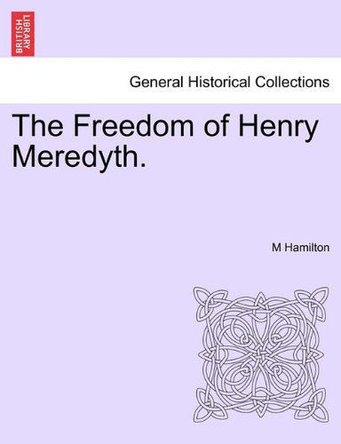 Freedom of Henry Meredyth [Paperback]